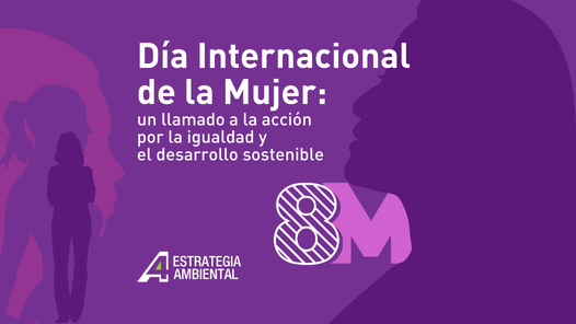 Día Internacional de la Mujer: un llamado a la acción por la igualdad y el desarrollo sostenible