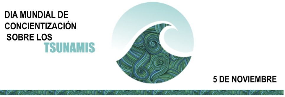 DIA MUNDIAL DE CONCIENCIACIÓN SOBRE LOS TSUNAMI